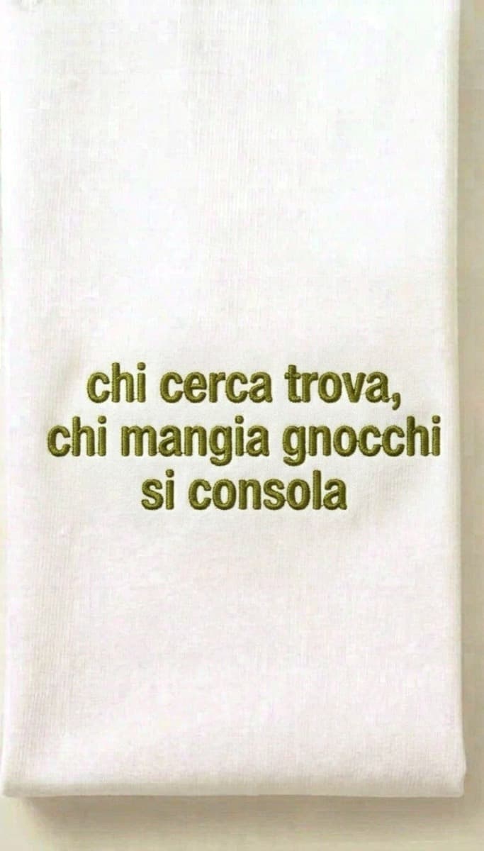 Chi cerca trova, chi mangia gnocchi si consola