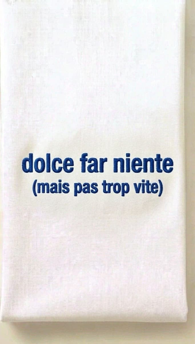Dolce far niente (mais pas trop vite)